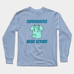 Superheroes Wear Scrubs Long Sleeve T-Shirt